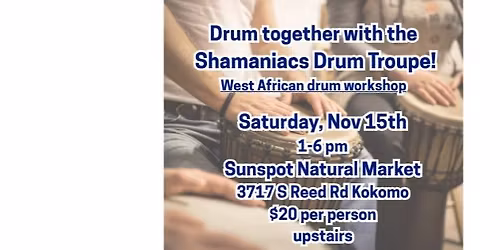 West African Drumming Workshop w\/Shamaniacs Drum Troupe!