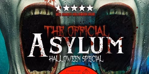 EDINBURGH HALLOWEEN \ud83c\udf83 - THE OFFICIAL ASYLUM - Sold out 10 years running!