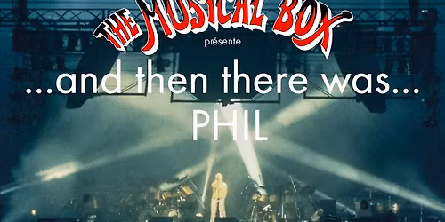 The Musical Box - And then there was Phil \/\/ Th\u00e9\u00e2tre du Marais, Val-Morin
