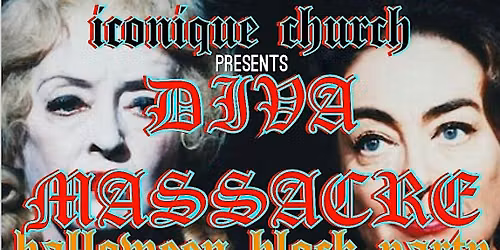Iconique Church Presents Diva Massacre Halloween Party