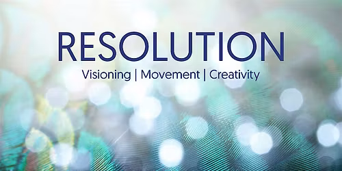 R E S O L U T I O N ~ a 5Rhythms\u00ae workshop for the new year in Victoria BC