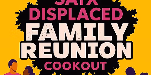 SATX DISPLACE FAMILY REUNION 