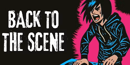 BACK TO THE SCENE :: EMO\/POP PUNK NIGHT