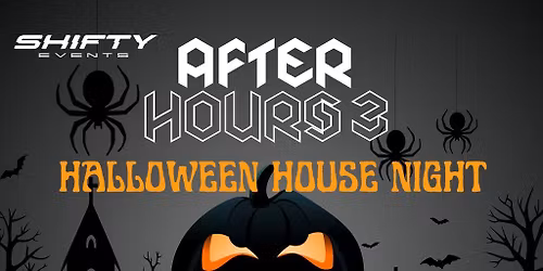After Hours 3 Halloween House Night with Dj Fergus & Pedro.