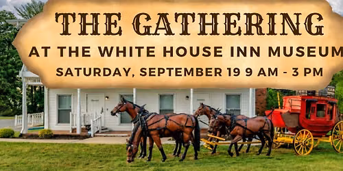 The Gathering at the White House Inn Museum