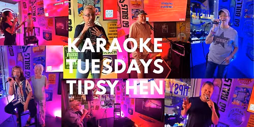 Karaoke Tuesdays @ Tipsy Hen 7-10pm