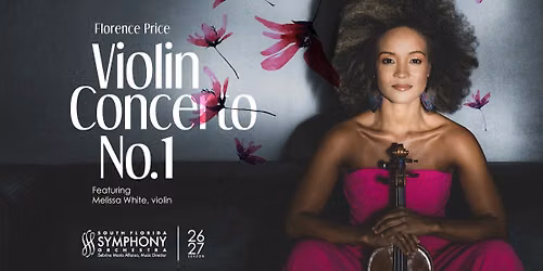 South Florida Symphony Orchestra: Florence Price Violin Concerto No. 1