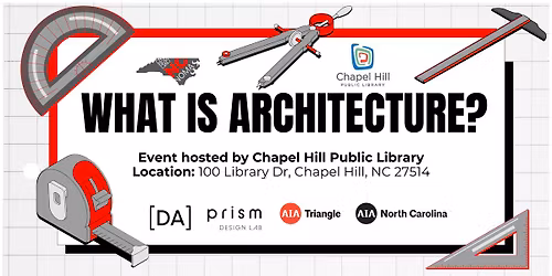 What is Architecture? Chapel Hill Event