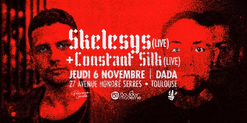 Skelesys + Constant Silk \u2022 Dada | jeu 6 nov 2025