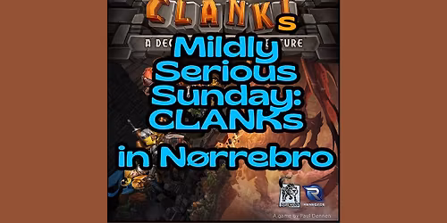 Mildly Serious Sunday: CLANKs - in N\u00d8RREBRO