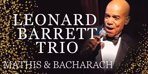 Leonard Barrett Trio tribute to Johnny Mathis & Burt Bacharach