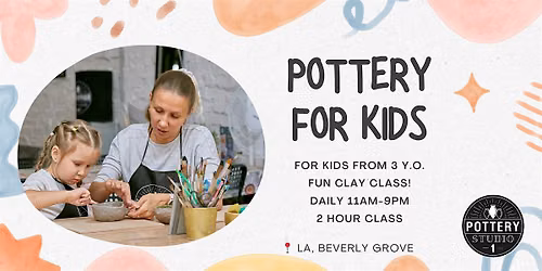 Pottery Class For Kids - Beverly Grove
