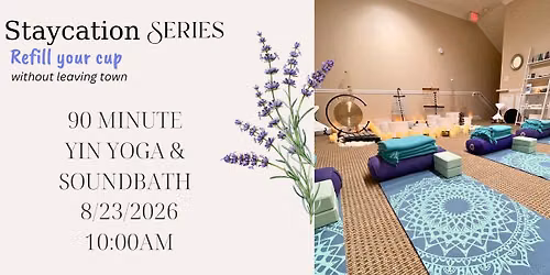 Staycation Series | Yin Yoga & Soundbath by Serenity Sounds Guest Instructor Kavita Broussard