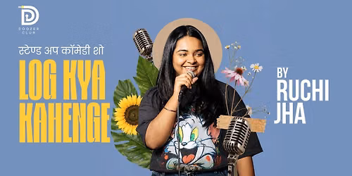 Log Kya Kahenge - A Standup Solo by Ruchi Jha