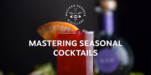 MASTERING SEASONAL COCKTAILS