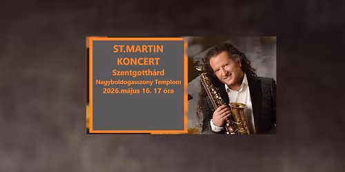 ST.MARTIN KONCERT - Szentgotth\u00e1rd