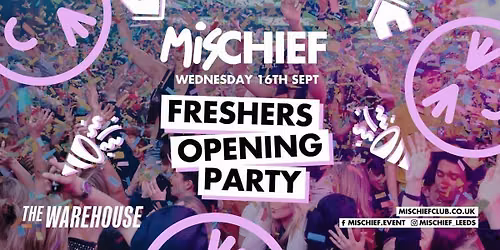 Mischief | SOLD OUT | Freshers Opening Party