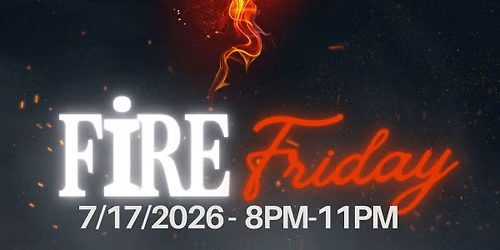 Fire Friday!