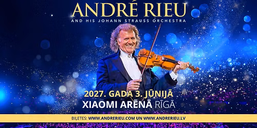 Andr\u00e9 Rieu | R\u012bga 2027