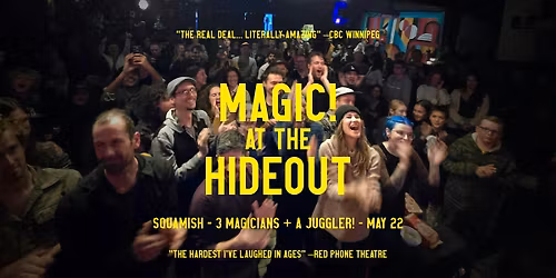 [Squamish] Magic! at the Hideout \u2014 Incredible Magic & Laughs