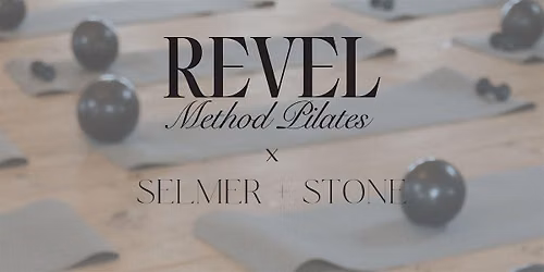 Move + Market | Revel Method Pilates at Selmer and Stone