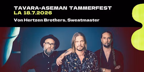 Von Hertzen Brothers, Sweatmaster 18.7. | Tavara-aseman Tammerfest