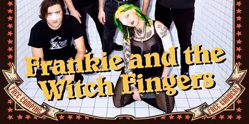 FRANKIE AND THE WTICH FINGERS 9PM BIG TENT AT MUDDY ROOTS MUSIC FESTIVAL 
