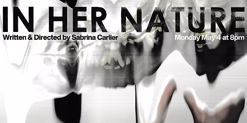 IRT Presents WIT Factor Theater Festival | In Her Nature,Sabrina Carlier