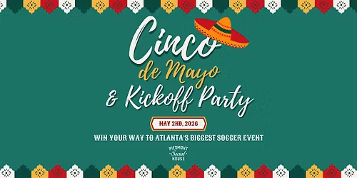 Cinco de Mayo Party + Kickoff to Atlanta \u26bd