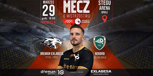 Dreman Exlabesa Futsal Opole vs Rekord Bielsko-Bia\u0142a