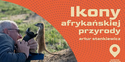 Podróże w kulturze | Artur Stankiewicz | Ikony afrykańskiej przyrody