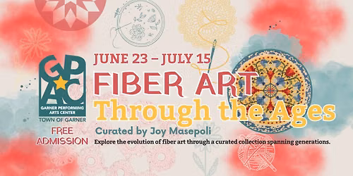 Fiber Art Through the Ages - Curated by Joy Masepoli