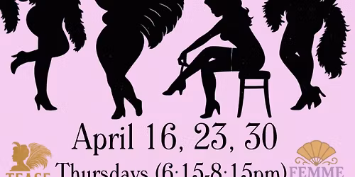 Tease Academy's Burlesque Series (April)