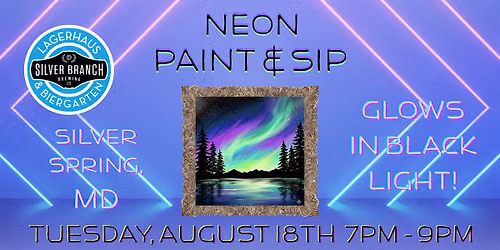 Neon Paint & Sip  with Becca - Silver Spring