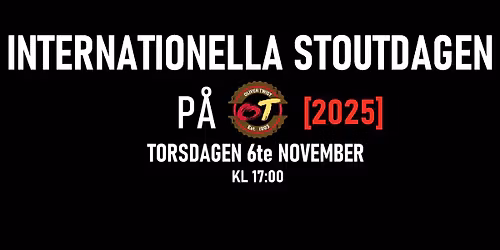 INTERNATIONELLA STOUTDAGEN P\u00c5 OT! 2025