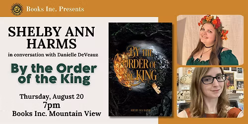 SHELBY ANN HARMS: BY ORDER OF THE KING at Books Inc. Mountain View