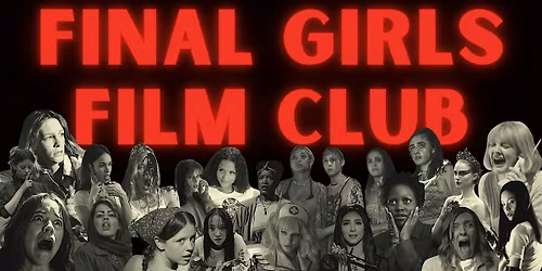 Final Girls Film Club: TBA