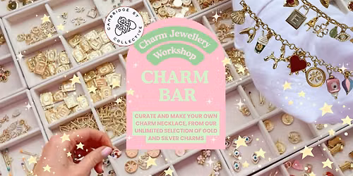Charm Bar | Build your own Charm Necklace or Bracelet Workshop