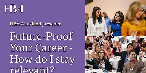 HBA Auckland - Future-Proof Your Career - How do I stay relevant?