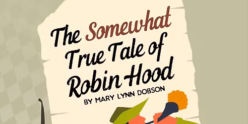 The Somewhat True Tale of Robin Hood Play at Artios