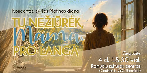 KONCERTAS "TU NE\u017dI\u016aR\u0116K, MAMA, PRO LANG\u0104"