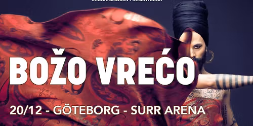 BO\u017dO VRE\u0106O G\u00f6teborg\/SURR Arena 20\/12 2025 20:00