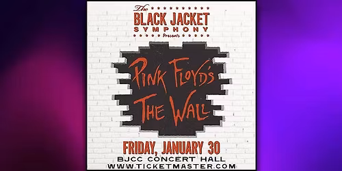 The Black Jacket Symphony - Pink Floyds The Wall at Montgomery Performing Arts Centre