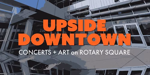 Line-up Breakdown for Upside Downtown 2026