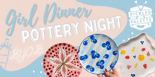 Girl Dinner Pottery Night