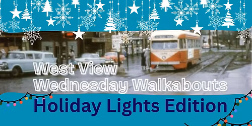 West View Wednesday Walkabouts : Holiday Lights Edition
