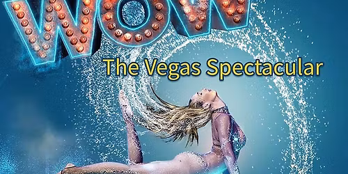 WOW - The Vegas Spectacular