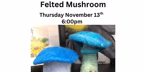 Needle Felted Mushroom 