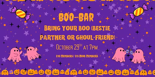 Boo-Bar (Bring Your Boo, Bestie, Partner, or Goul-Friend