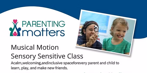 Parenting Matters Sensory Sensitive Musical Motions